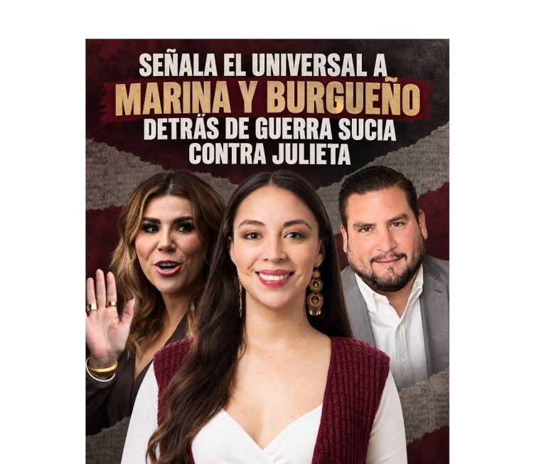 Señala El Universal a Marina y Burgueño detrás de guerra sucia contra Julieta